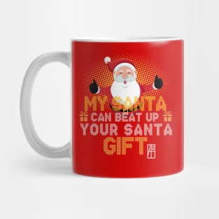 My SANTA Can Beat Up Your SANTA Gift - Family Christmas - Holidays Mug